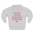 Chosen, Loved, Redeemed & Purposed Hoodie