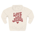 Love Like Jesus Hoodie